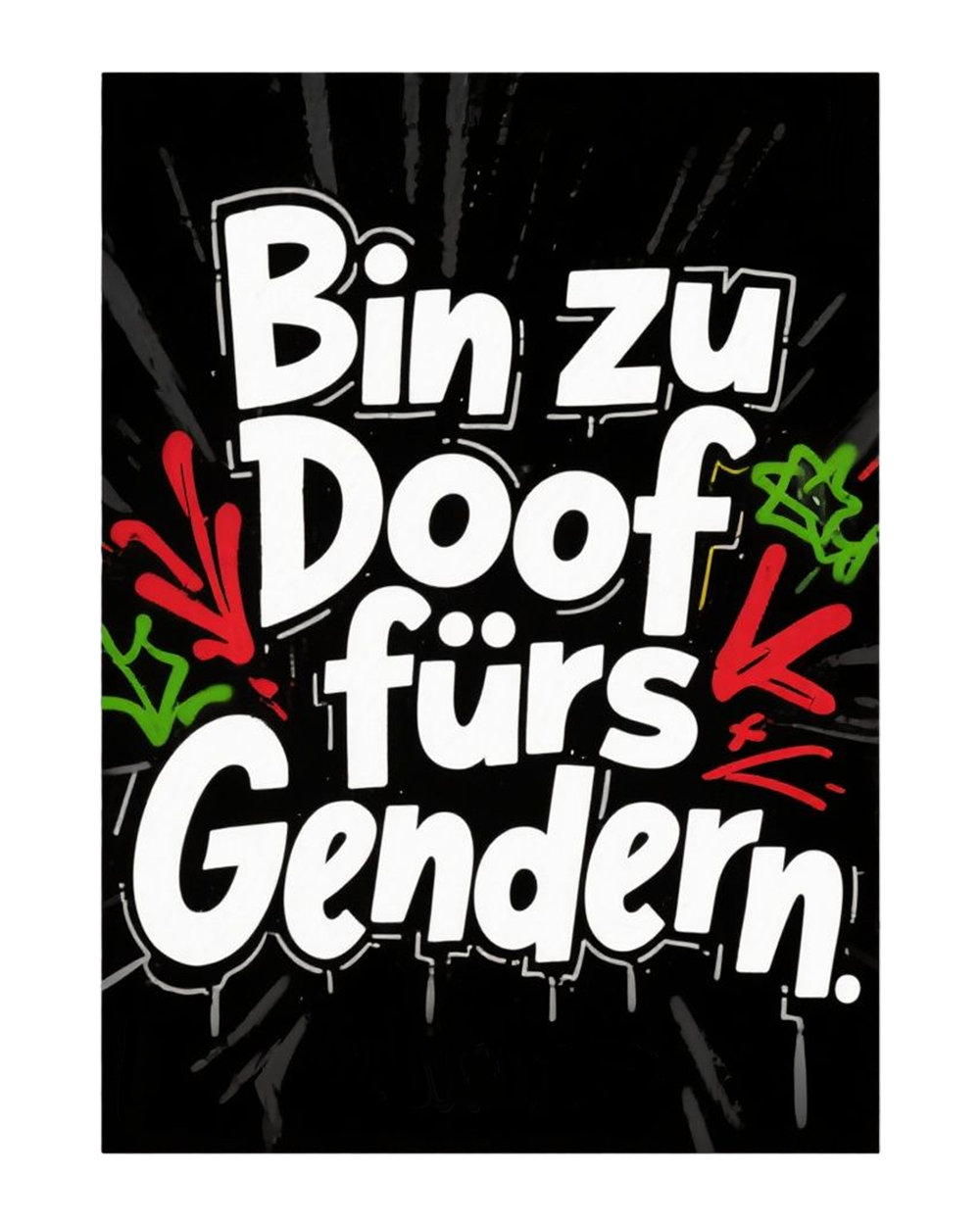 Klassisches Unisex T-Shirt - Bin zu Doof fürs Gendern