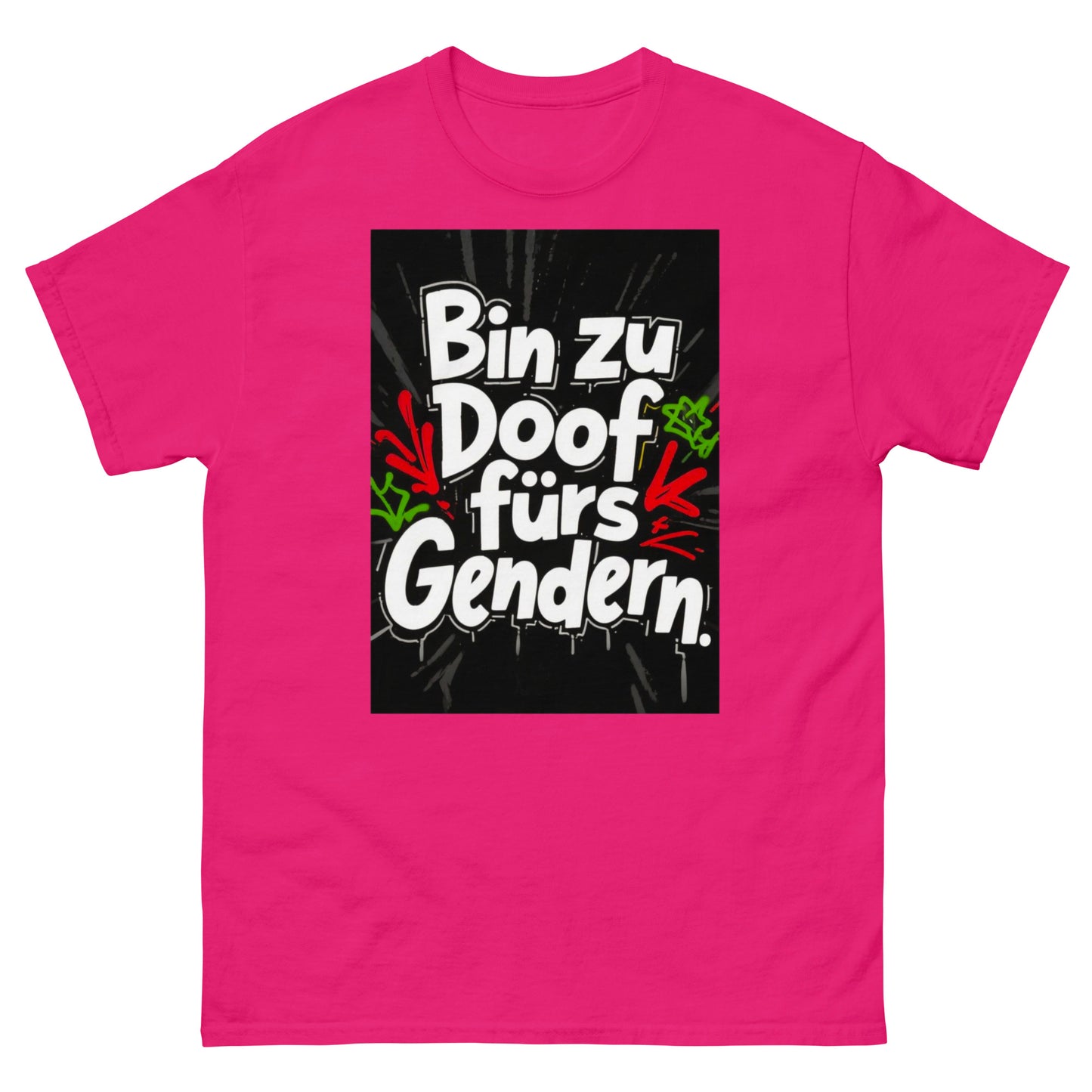 Klassisches Unisex T-Shirt - Bin zu Doof fürs Gendern