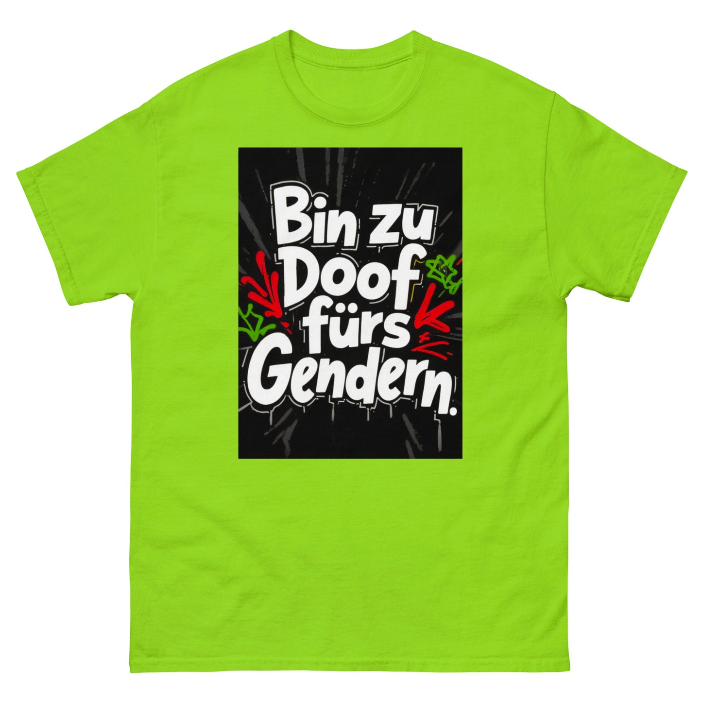 Klassisches Unisex T-Shirt - Bin zu Doof fürs Gendern