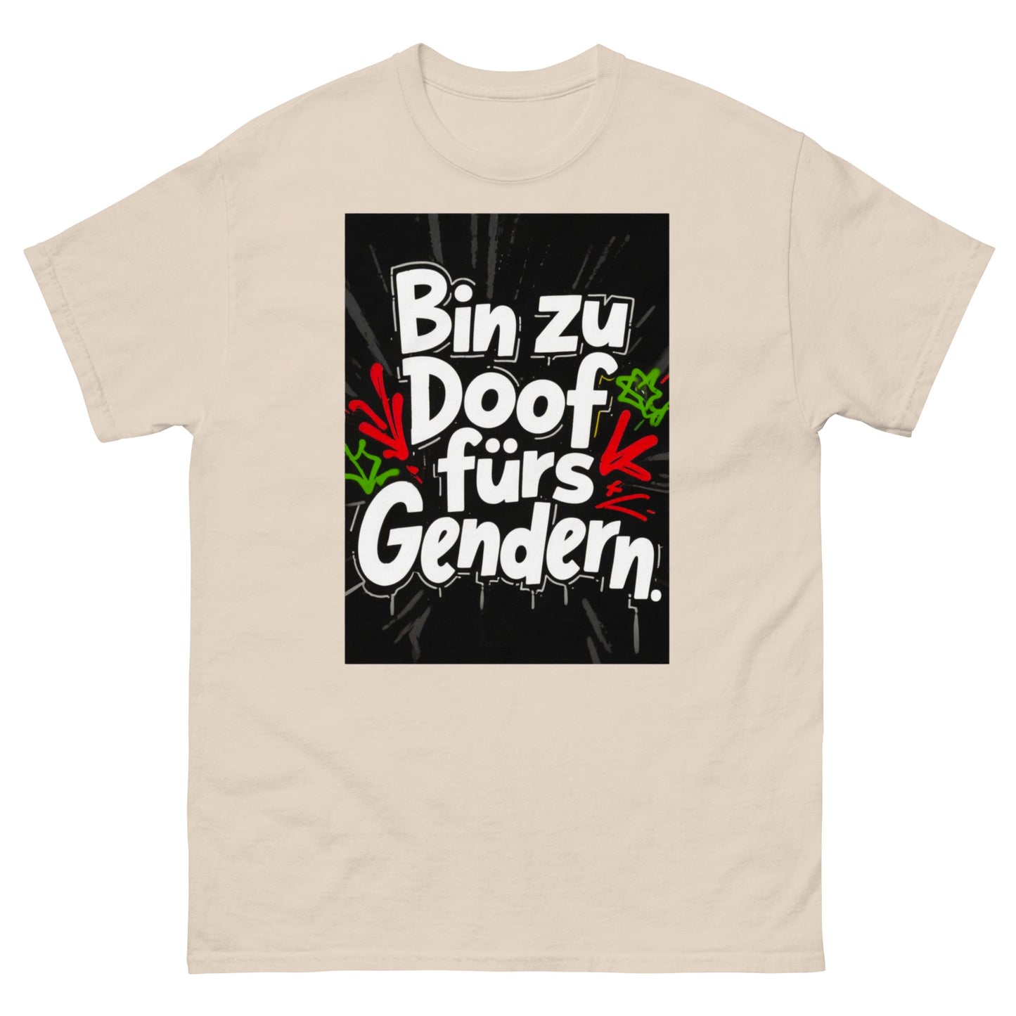 Klassisches Unisex T-Shirt - Bin zu Doof fürs Gendern
