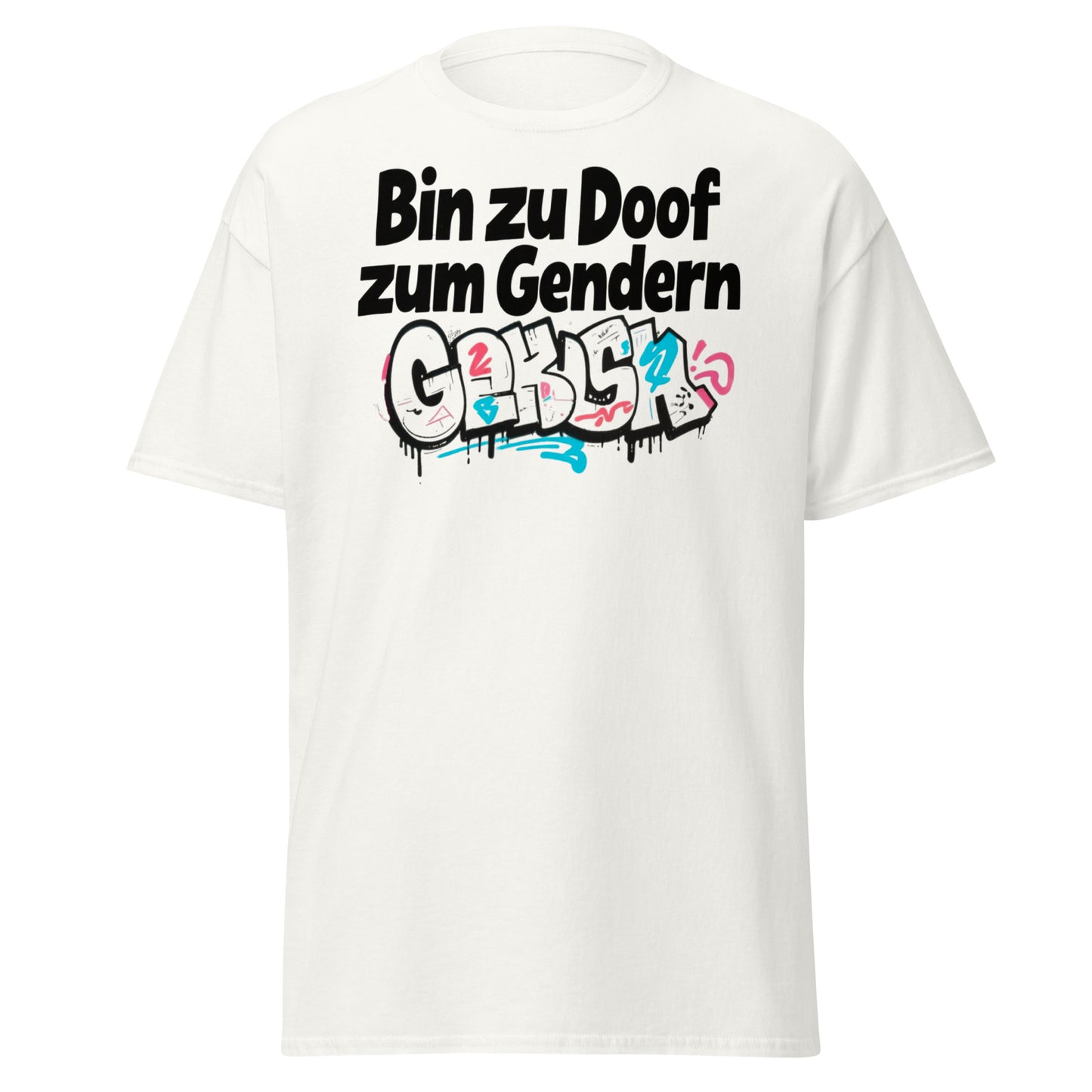 Klassisches Unisex T-Shirt - Bin zu Doof zum Gendern-S
