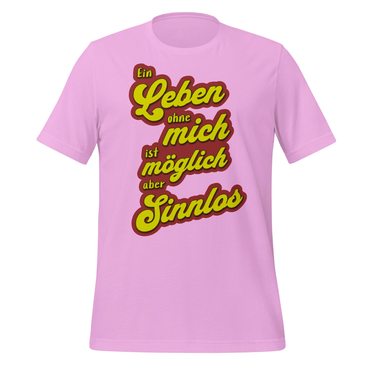 Unisex-T-Shirt - Ein Leben ohne mich