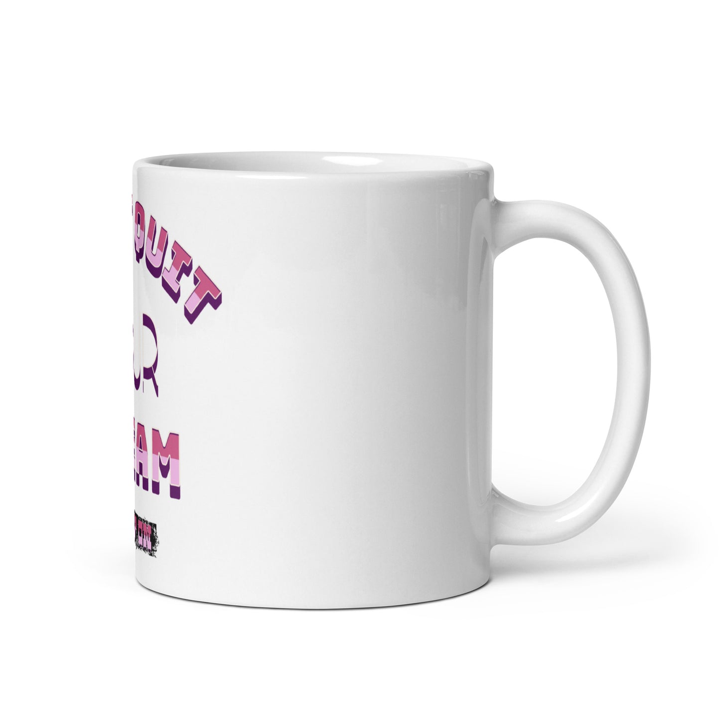 Weiße, glänzende Tasse - Don’t quit your dream