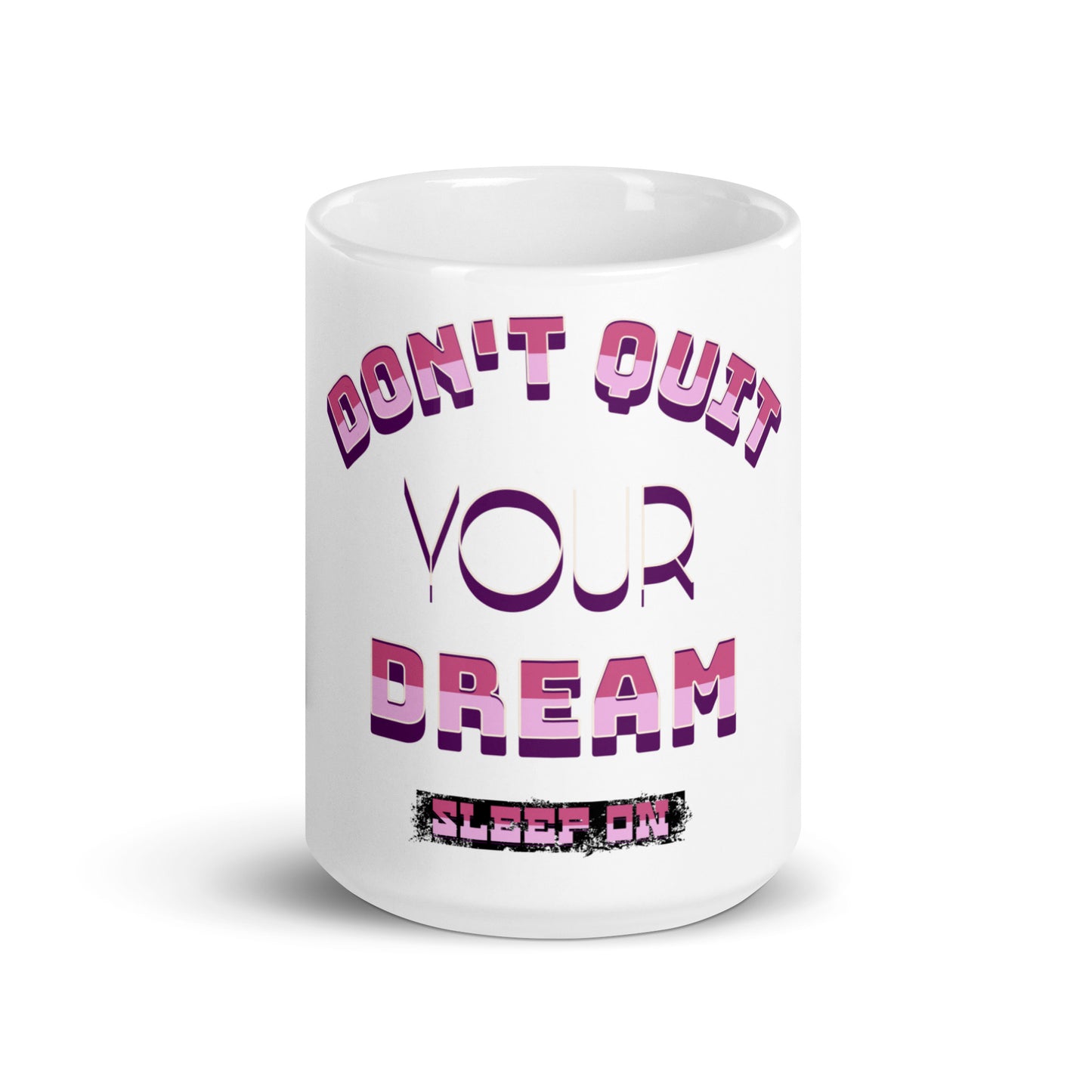 Weiße, glänzende Tasse - Don’t quit your dream