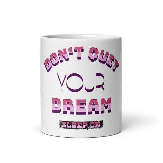 Weiße, glänzende Tasse - Don’t quit your dream
